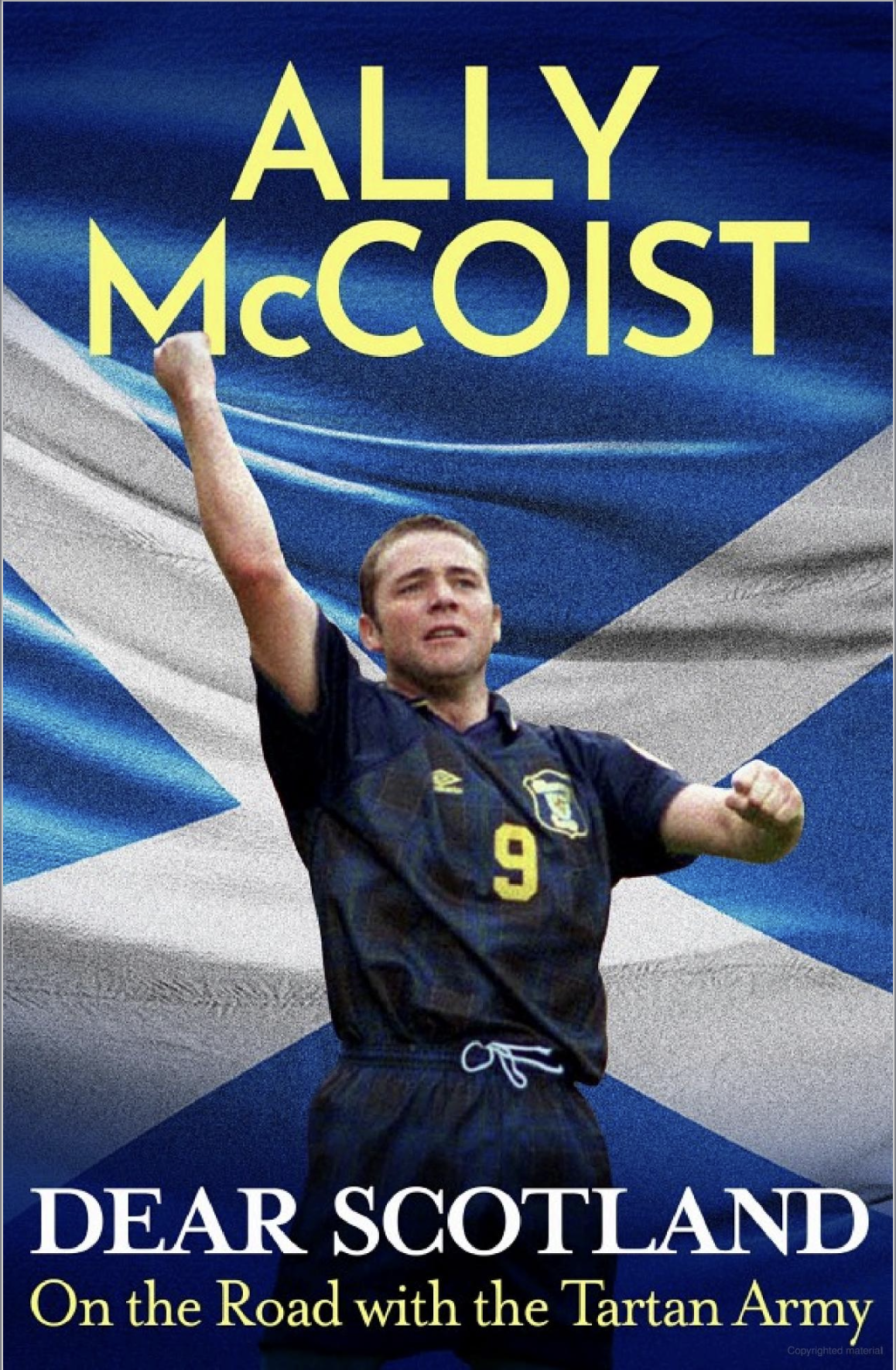 Book Review – Ally McCoist’s “Dear Scotland, On The Road With The Tartan Army”